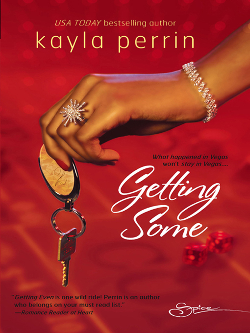 Title details for Getting Some by Kayla Perrin - Available
